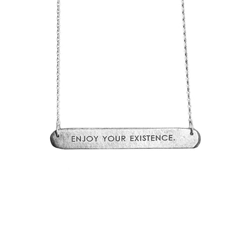 ENJOY YOUR EXISTENCE BAR TAG NECKLACE