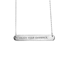 Load image into Gallery viewer, ENJOY YOUR EXISTENCE BAR TAG NECKLACE